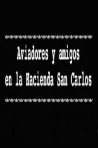 Movie poster for Aviadores y amigos en la Hacienda San Carlos