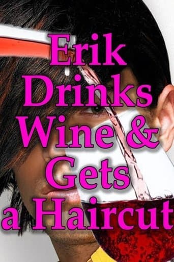 Movie poster for Erik Drinks Wine and Gets a Haircut