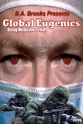 Movie poster for Global Eugenics: Using Medicine to Kill