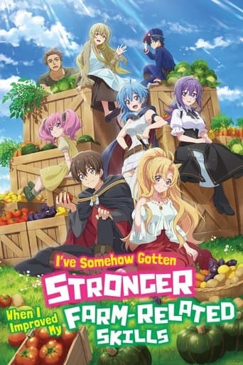 Movie poster for I've Somehow Gotten Stronger When I Improved My Farm-Related Skills.