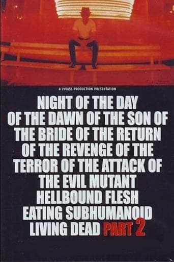 Movie poster for Night of the Day of the Dawn of the Son of the Bride of the Return of the Revenge of the Terror of the Attack of the Evil, Mutant, Alien, Flesh Eating, Hellbound, Zombified Living Dead Part 2