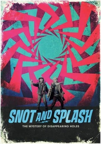 Movie poster for Snot and Splash: The Mystery of Disappearing Holes