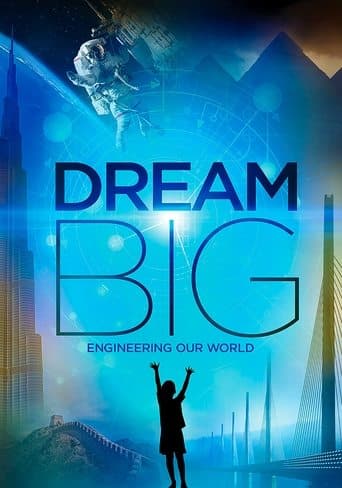Movie poster for Dream Big: Engineering Our World