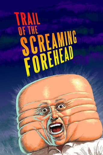 Movie poster for Trail of the Screaming Forehead