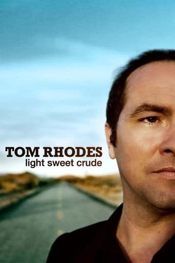 Movie poster for Tom Rhodes: Light, Sweet, Crude