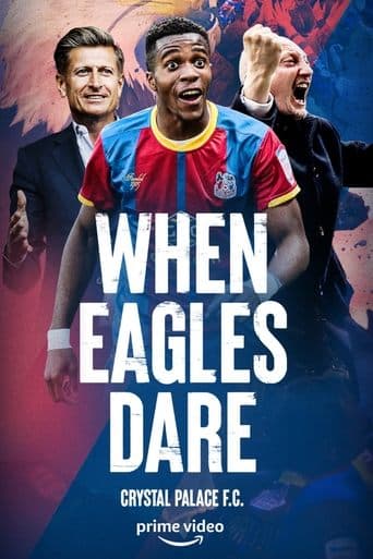 Movie poster for When Eagles Dare: Crystal Palace F.C.