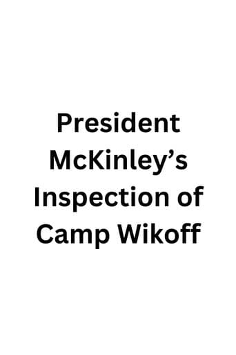 Movie poster for President McKinley's Inspection of Camp Wikoff