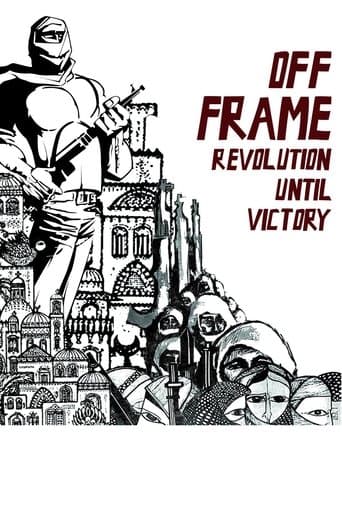 Movie poster for Off Frame AKA Revolution Until Victory