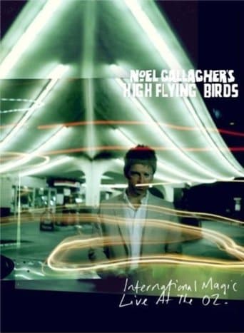 Movie poster for Noel Gallagher's High Flying Birds: International Magic Live At The O2