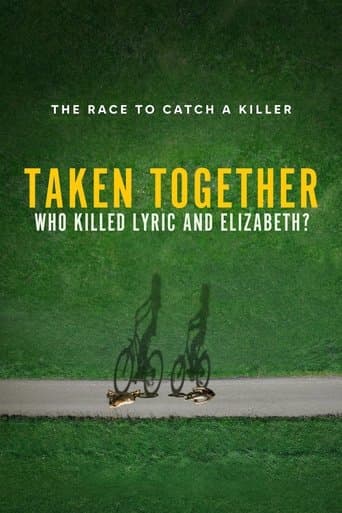 Movie poster for Taken Together: Who Killed Lyric and Elizabeth?