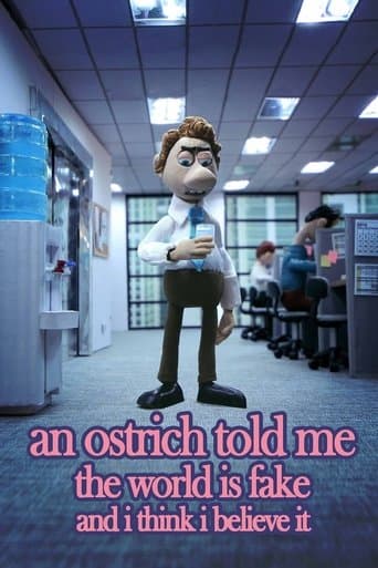 Movie poster for An Ostrich Told Me the World Is Fake and I Think I Believe It