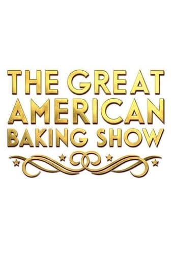 Movie poster for The Great American Baking Show
