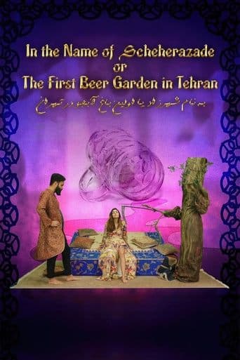 Movie poster for In The Name Of Scheherazade Or The First Beergarden In Tehran