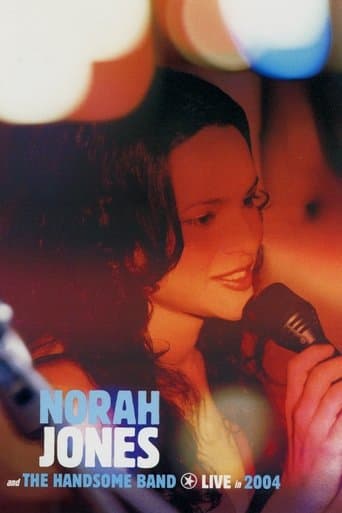 Movie poster for Norah Jones and The Handsome Band: Live in 2004