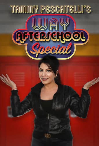 Movie poster for Tammy Pescatelli's Way After School Special