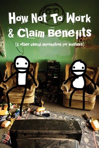 Movie poster for How Not to Work & Claim Benefits... (and Other Useful Information for Wasters)