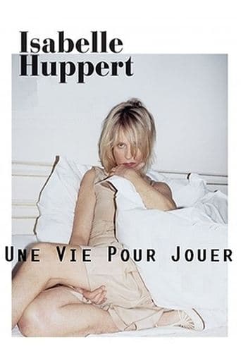 Movie poster for Isabelle Huppert, une vie pour jouer