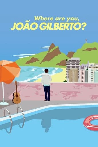 Movie poster for Where Are You, João Gilberto?