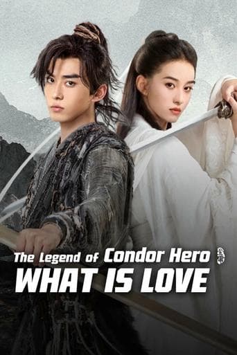 Movie poster for The Legend of Condor Hero: What is Love
