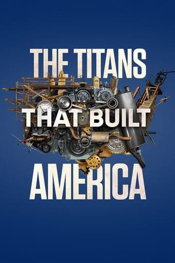 Movie poster for The Titans That Built America