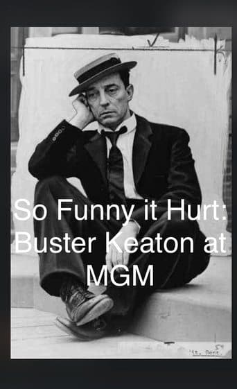 Movie poster for So Funny It Hurt: Buster Keaton & MGM