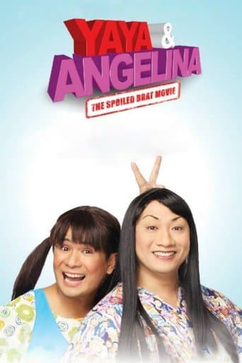 Movie poster for Yaya & Angelina: The Spoiled Brat Movie