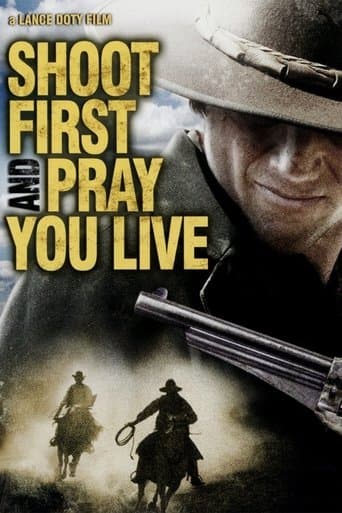 Movie poster for Shoot First And Pray You Live