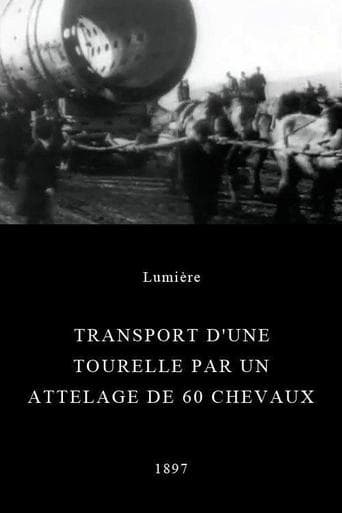 Movie poster for Transport of a Turret by a Team of 60 Horses