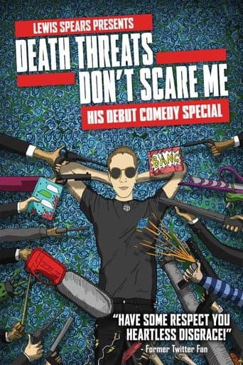 Movie poster for Lewis Spears: Death Threats Don't Scare Me