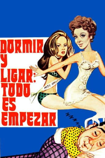 Movie poster for Dormir Y Ligar: Todo Es Empezar