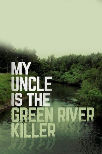 Movie poster for My Uncle Is the Green River Killer