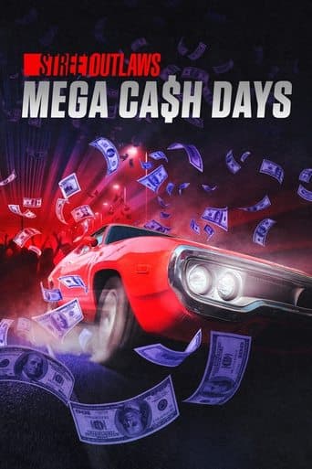Movie poster for Street Outlaws: Mega Cash Days