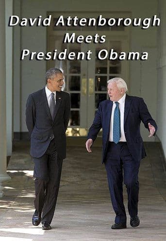 Movie poster for David Attenborough Meets President Obama