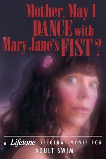 Movie poster for Mother, May I Dance with Mary Jane's Fist?: A Lifetone Original Movie