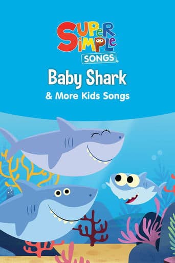 Movie poster for Baby Shark & More Kids Songs: Super Simple Songs