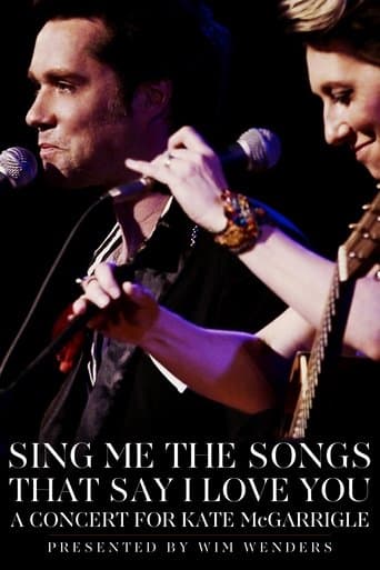 Movie poster for Sing Me the Songs That Say I Love You: A Concert for Kate McGarrigle