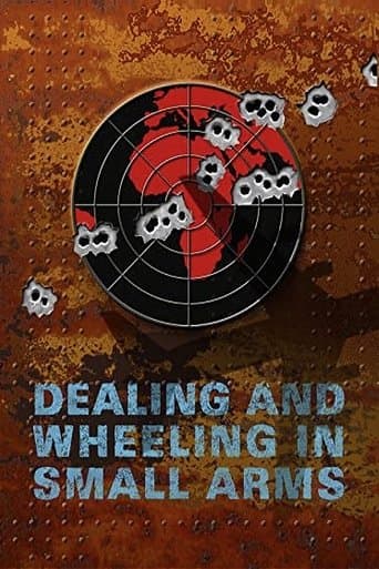 Movie poster for Dealing and Wheeling in Small Arms