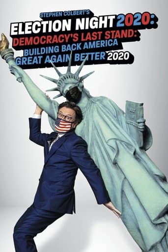 Movie poster for Stephen Colbert's Election Night 2020: Democracy's Last Stand: Building Back America Great Again Better 2020