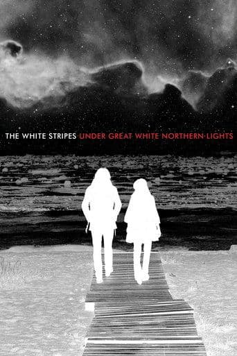 Movie poster for The White Stripes: Under Great White Northern Lights