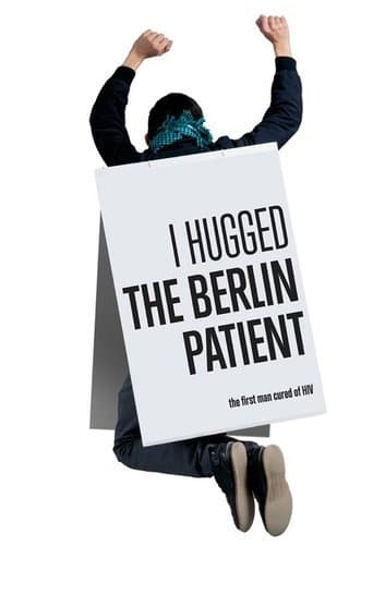 Movie poster for I Hugged the Berlin Patient