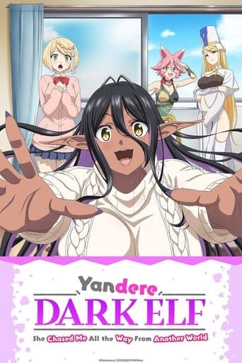 Movie poster for Yandere Dark Elf: She Chased Me All the Way from Another World!