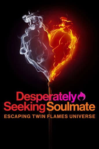 Movie poster for Desperately Seeking Soulmate: Escaping Twin Flames Universe