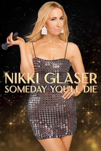 Movie poster for Nikki Glaser: Someday You'll Die