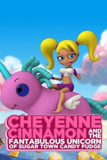 Movie poster for Cheyenne Cinnamon and the Fantabulous Unicorn of Sugar Town Candy Fudge