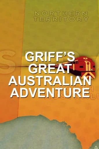 Movie poster for Griff's Great Australian Rail Trip