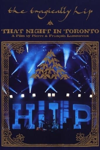 Movie poster for The Tragically Hip - That Night in Toronto