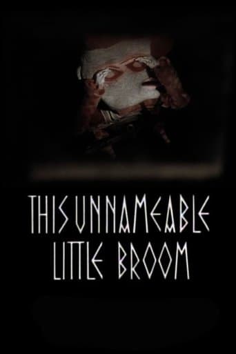 Movie poster for This Unnameable Little Broom