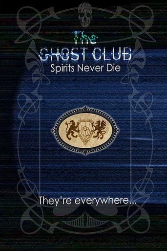 Movie poster for The Ghost Club: Spirits Never Die