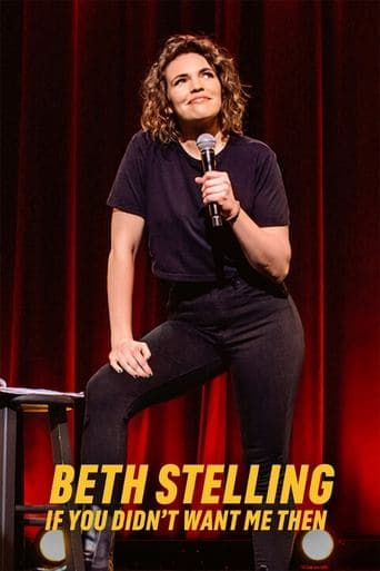 Movie poster for Beth Stelling: If You Didn't Want Me Then