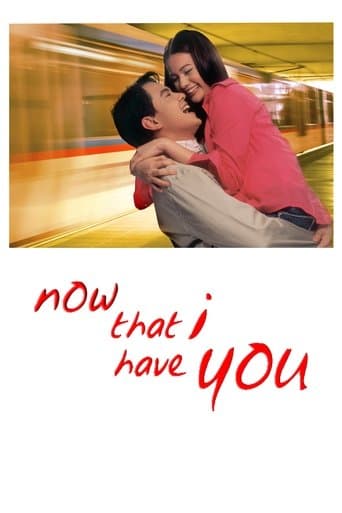 Movie poster for Now That I Have You